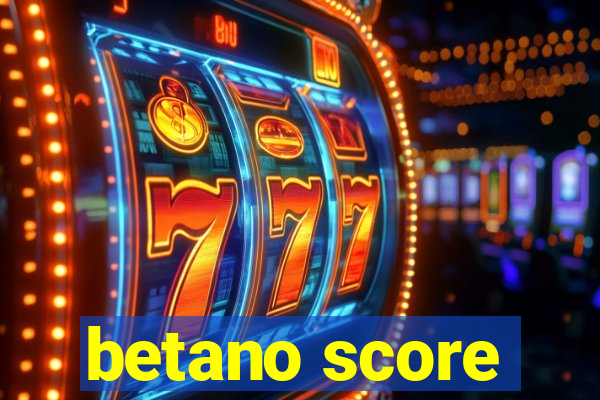 betano score