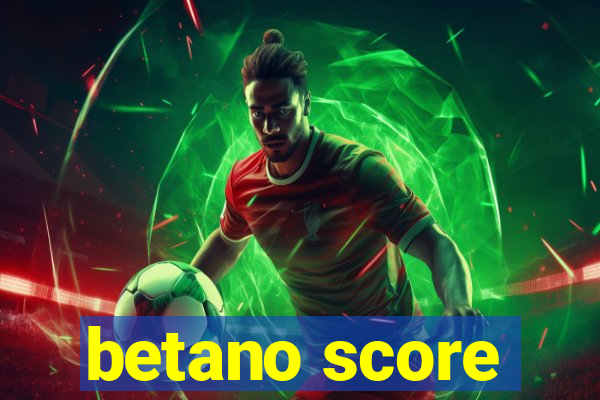 betano score