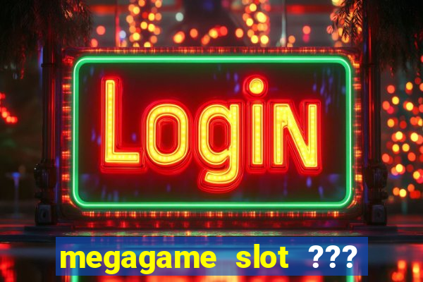 megagame slot ??? 50 ??? 100