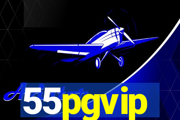 55pgvip