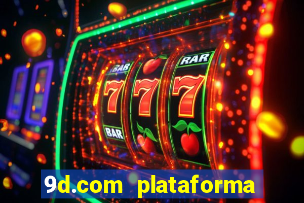 9d.com plataforma de jogos