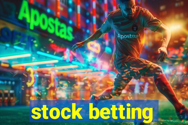 stock betting