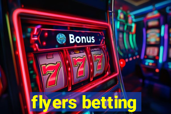 flyers betting