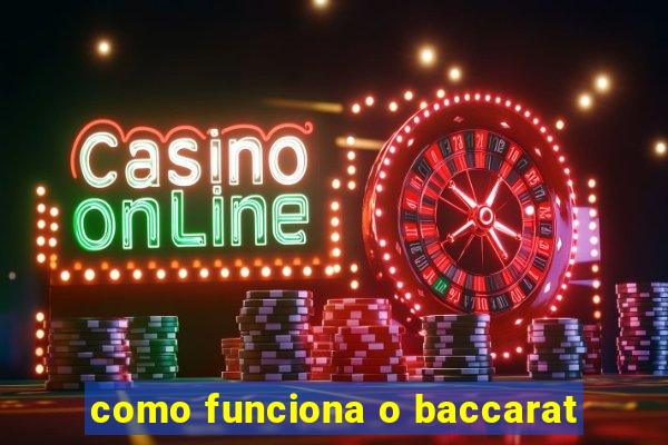 como funciona o baccarat