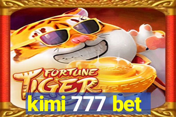 kimi 777 bet