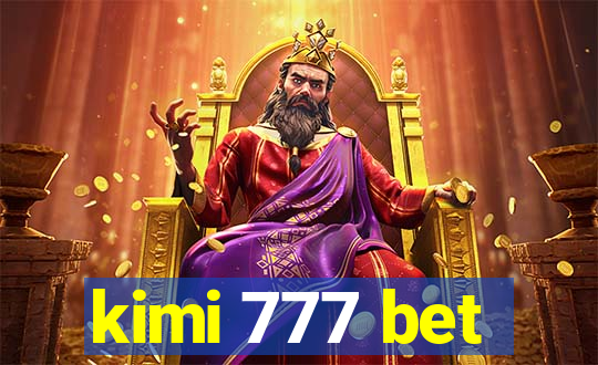 kimi 777 bet