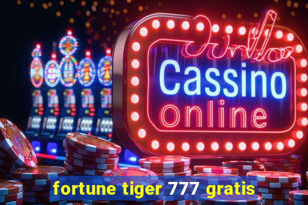 fortune tiger 777 gratis