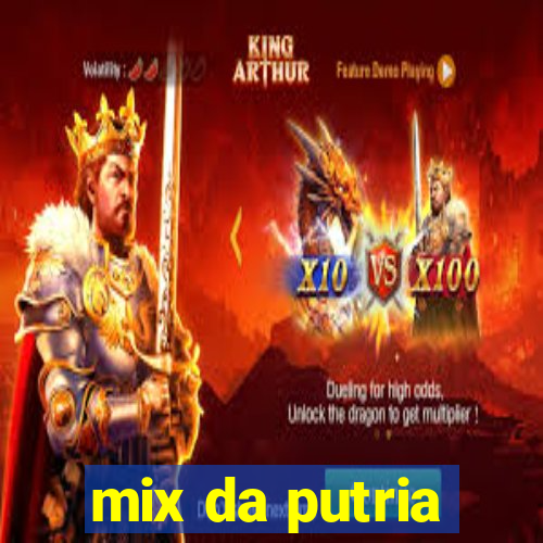 mix da putria