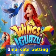 $markets betting