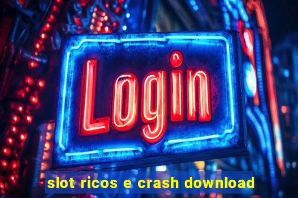 slot ricos e crash download