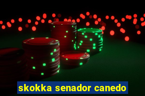 skokka senador canedo