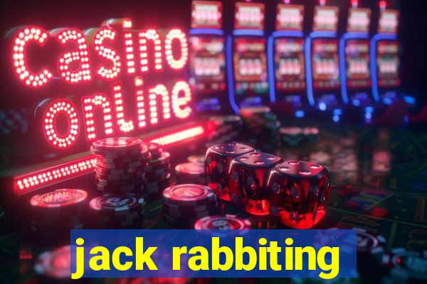 jack rabbiting