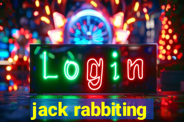 jack rabbiting