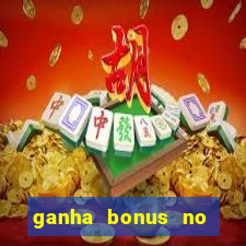 ganha bonus no cadastro sem deposito