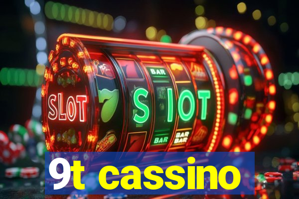 9t cassino