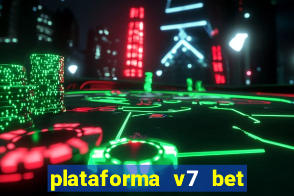 plataforma v7 bet paga mesmo