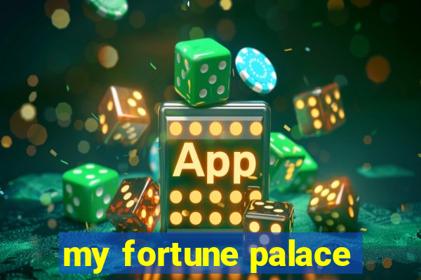 my fortune palace