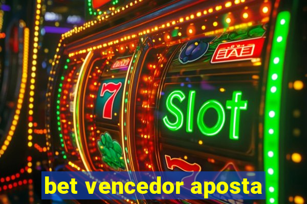 bet vencedor aposta