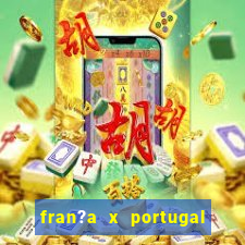 fran?a x portugal ao vivo