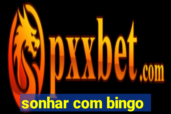 sonhar com bingo