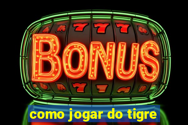 como jogar do tigre