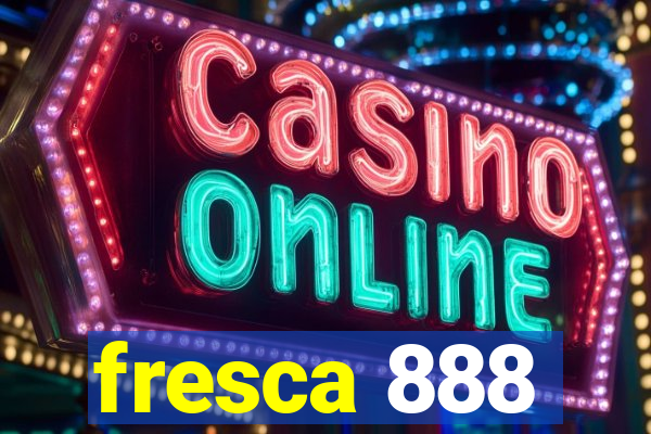 fresca 888