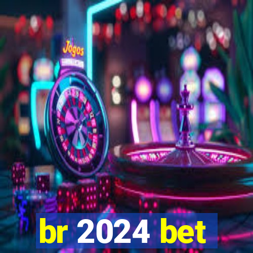 br 2024 bet