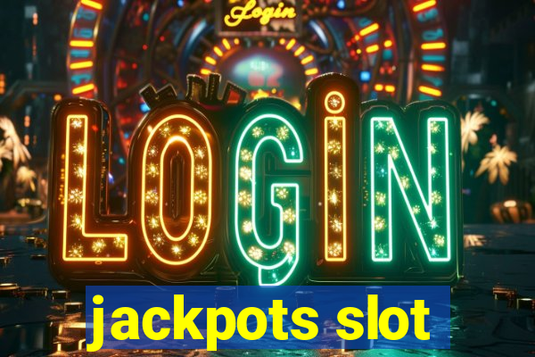 jackpots slot