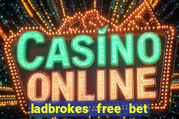 ladbrokes free bet codes existing customers