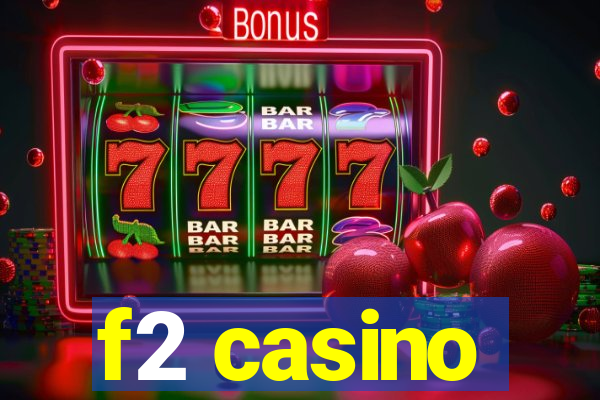 f2 casino