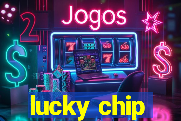 lucky chip