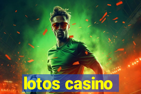 lotos casino