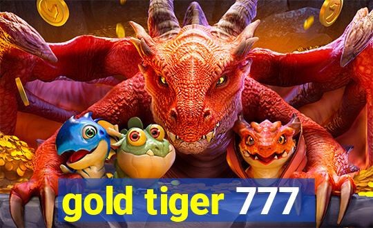 gold tiger 777