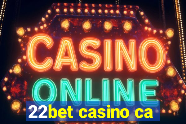 22bet casino ca