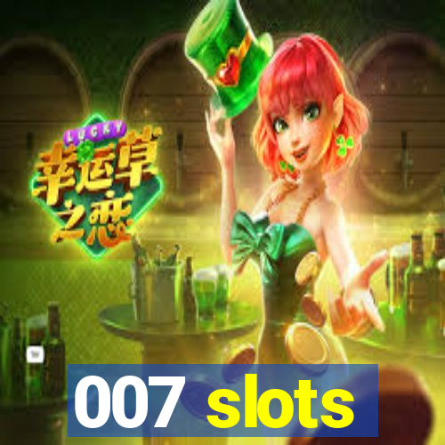 007 slots