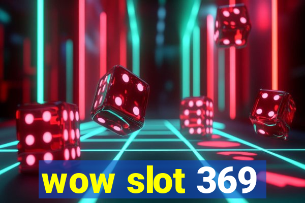 wow slot 369