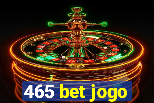 465 bet jogo