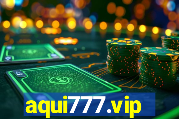 aqui777.vip