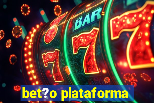 bet?o plataforma