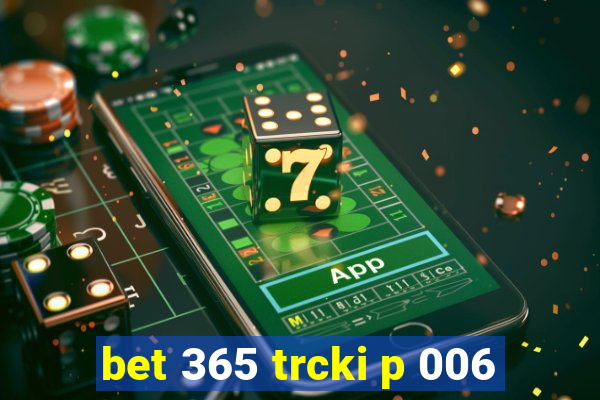 bet 365 trcki p 006