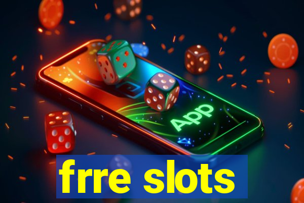 frre slots