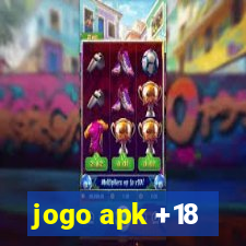 jogo apk +18