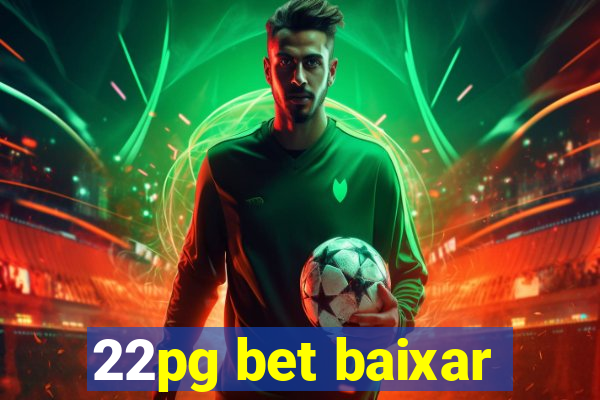 22pg bet baixar