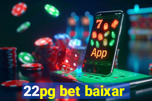 22pg bet baixar