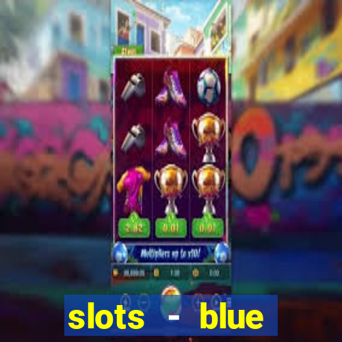 slots - blue diamond casino