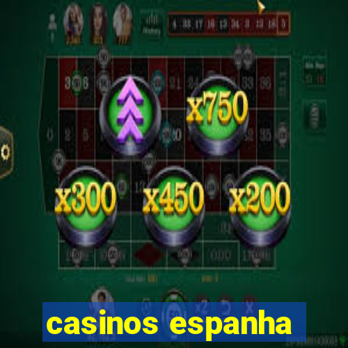 casinos espanha