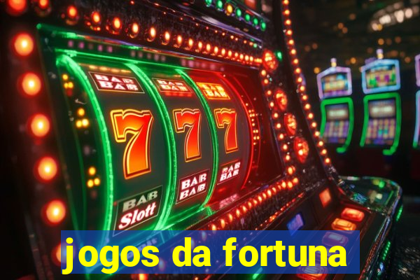 jogos da fortuna