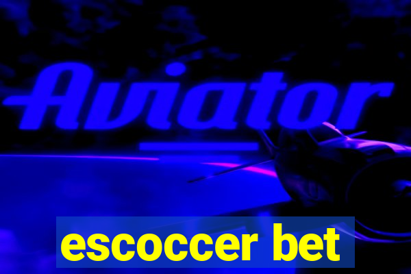 escoccer bet