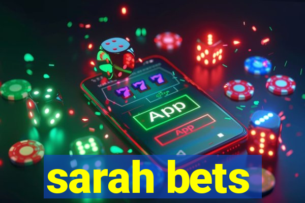 sarah bets