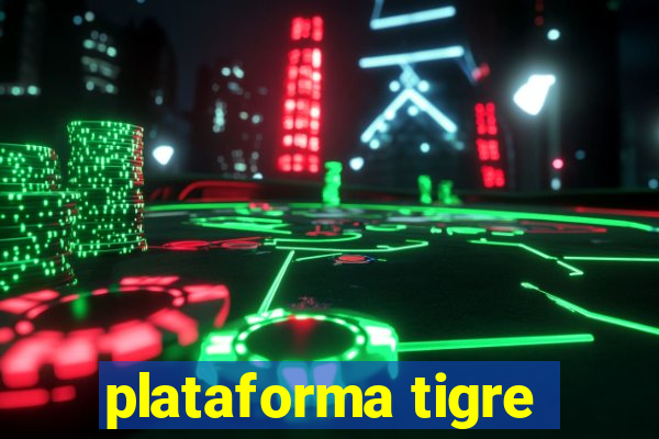 plataforma tigre